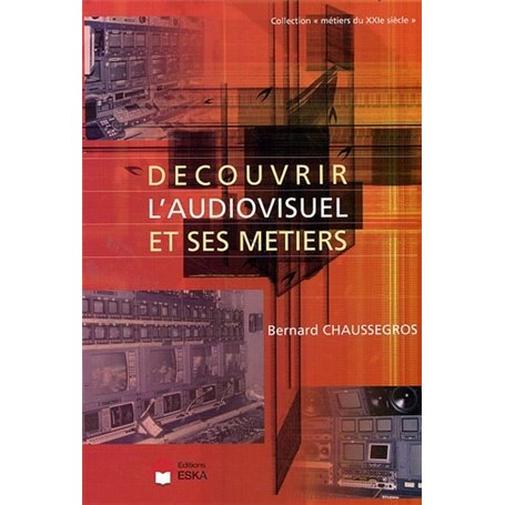 DECOUVRIR L AUDIOVISUEL ET SES METIERS