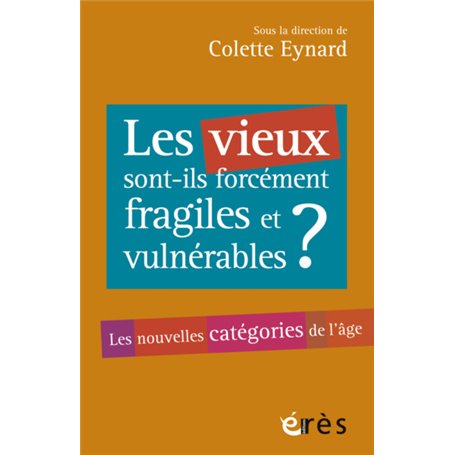 Les vieux sont-ils forcément fragiles et vulnérables ?