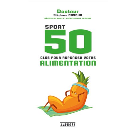 Sport 50 clés pour repenser votre alimentation