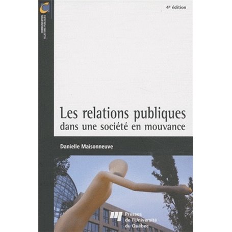RELATIONS PUBLIQUES DANS UNE SOCIETE EN MOUVANCE 4E EDITION