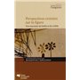 PERSPECTIVES CROISEES SUR LA FIGURE