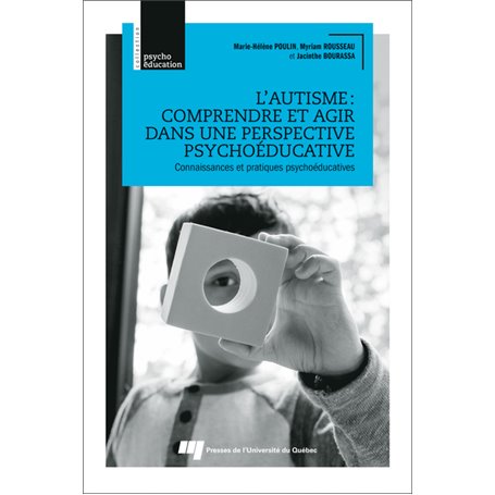 L'autisme : comprendre et agir dans une perspective psychoéducative