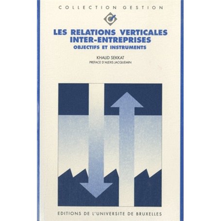 LES RELATIONS VERTICALES INTERENTREPRISES : OBJECTIFS ET INSTRUMENTS