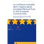 LA CONFIANCE MUTUELLE DANS L ESPACE PENAL EUROPEEN MUTUAL TRUST IN THE EUROPEAN