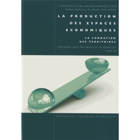 LA PRODUCTION DES ESPACES ECONOMIQUES. LA FORMATION DES TERRITOIRES. T. 2 - 3 ED