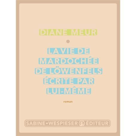 La vie de Mardochée de Löwenfels écrite par lui-même