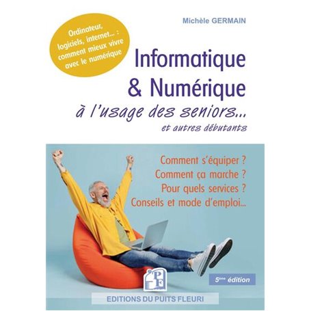 Informatique et numérique à l'usage des seniors... et autres débutants