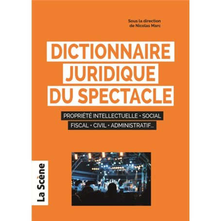 Dictionnaire juridique du spectacle