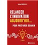 Relancer l'innovation aujourd'hui... pour préparer demain