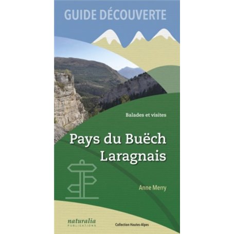Guide découverte. Balades et visites. Pays du Buech, Laragnais