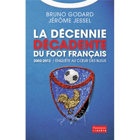 La Décennie décadente du foot français
