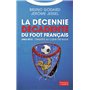 La Décennie décadente du foot français