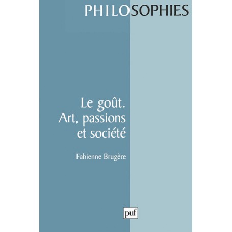 Le goût. art, passions et société