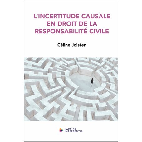 L'incertitude causale en droit de la responsabilité civile