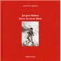 Jacques Balmat - Héros du Mont Blanc