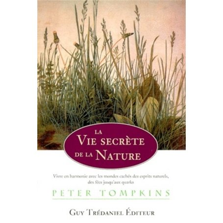 La vie secrete de la nature - Vivre en harmonie avec les mondes cachés des esprits naturels