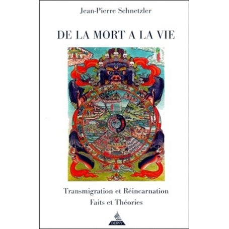 De la mort à la vie - Transmigration et Réincarnation