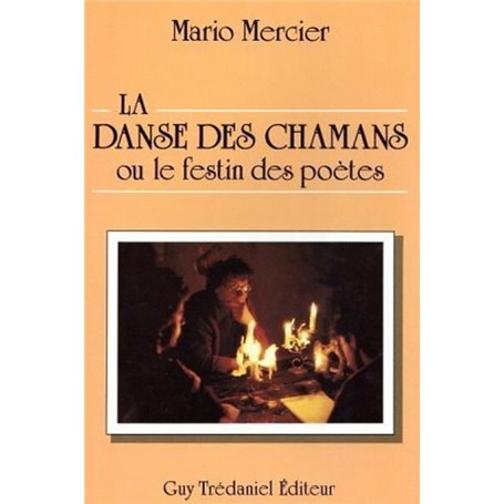 La danse des chamans ou le festin des poetes