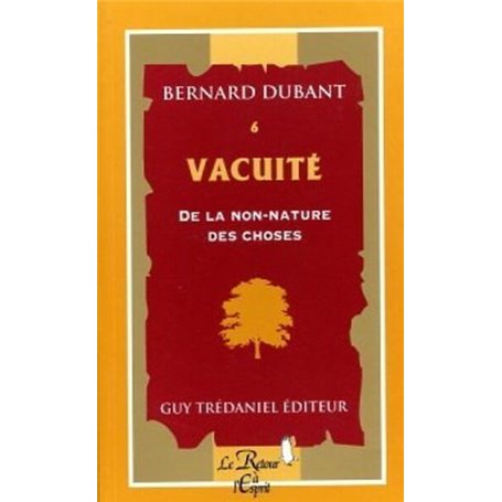 Le Retour à l'Esprit - numéro 6 Vacuité - De la non-nature des choses