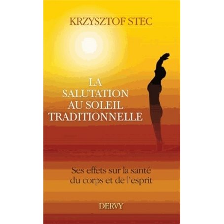 La salutation au soleil - Ses effets sur la santé du corps et de l'esprit