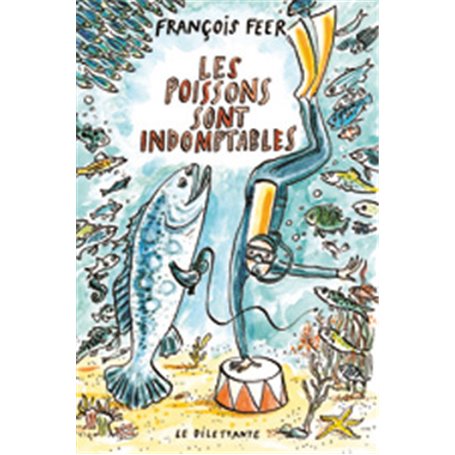 Les poissons sont indomptables