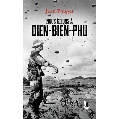 Nous étions à Dien-Bien-Phu
