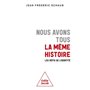 Nous avons tous la même histoire