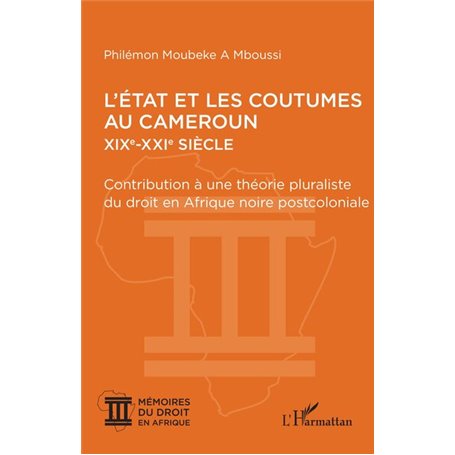 LÉtat et les coutumes au Cameroun  XIXe  XXIe siècle