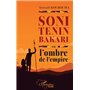 Soni Tenin Bakari ou lombre de lempire