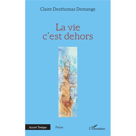 La vie cest dehors