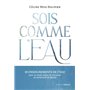 Sois comme l'eau - 10 enseignements pour se sentir mieux et retrouver un sentiment de liberté