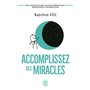 Accomplissez des miracles