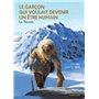 Le Garçon qui voulait devenir un Être Humain - La Trilogie