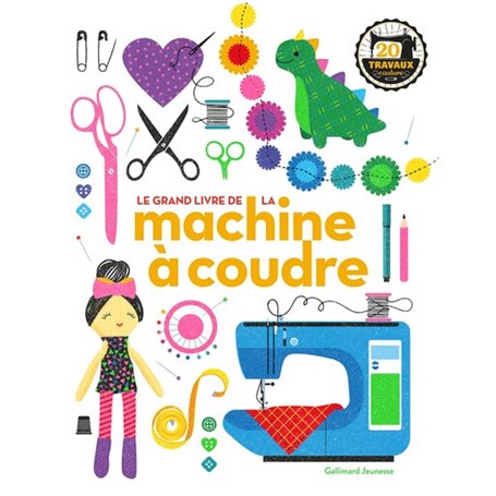Le grand livre de la machine à coudre