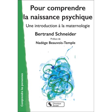 Pour comprendre la naissance psychique