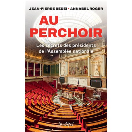 Au perchoir - Les secrets des présidents de l'Assemblée nationale