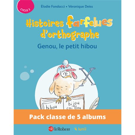 Pack de 5 ex Histoires farfelues d'orthographe - Genou le petit hibou