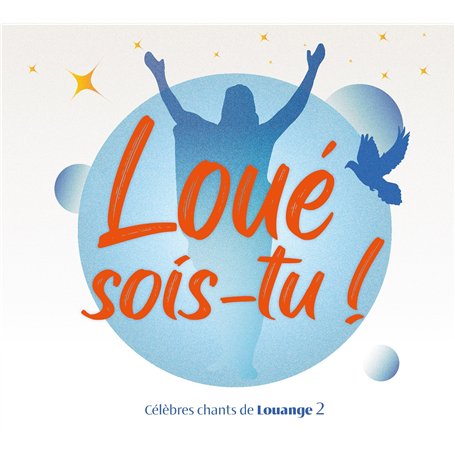 Loué sois-tu ! Vol. 2