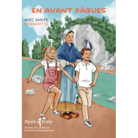 En avant Pâques avec sainte Bernadette