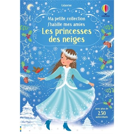 J'habille mes amies - Ma petite collection - Les Princesses des neiges