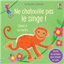 Ne chatouille pas le singe - Je touche