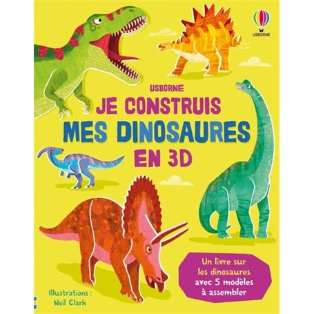 Je construis mes dinosaures en 3D - Dès 4 ans