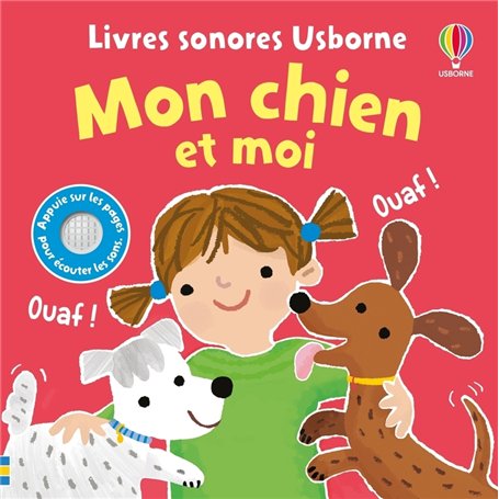 Mon chien et moi - Livres sonores Usborne - Dès 1 an