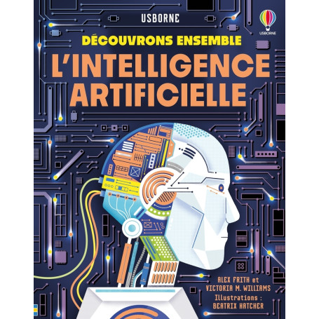 L'intelligence artificielle - Découvrons ensemble - Dès 7 ans