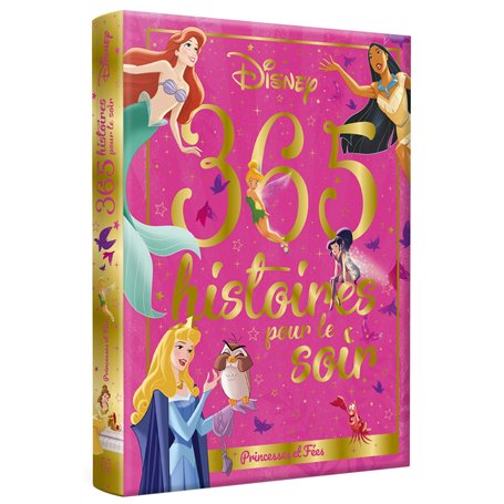DISNEY PRINCESSES - 365 Histoires pour le soir - Princesses et Fées