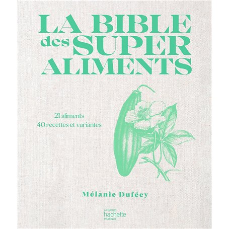 La bible des super aliments