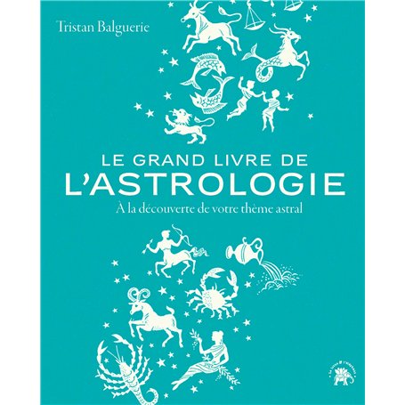 Le grand livre de l'astrologie