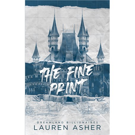 The Fine Print - Dreamland Billionaires Tome 1