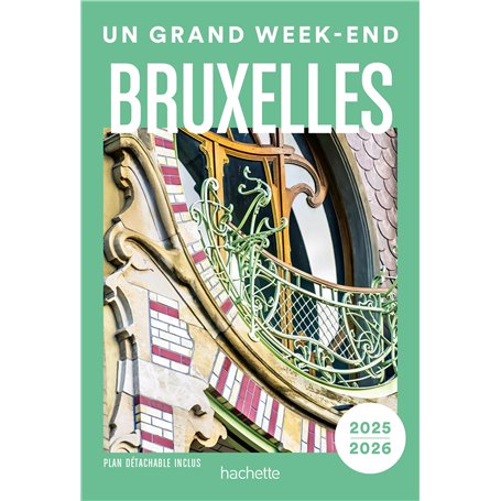 Bruxelles. Guide Un Grand Week-end