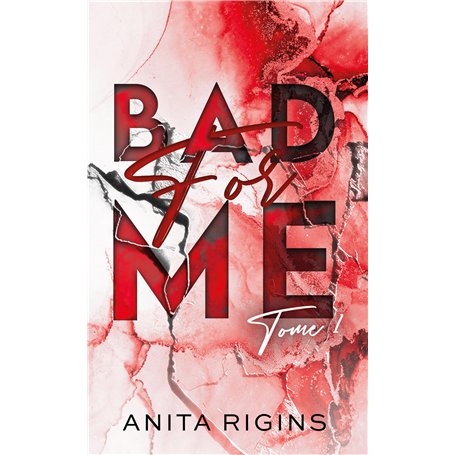 Bad for me - tome 1